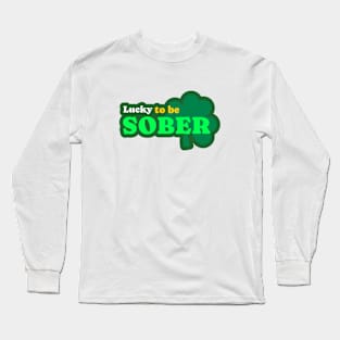 Lucky To Be Sober Clover Long Sleeve T-Shirt